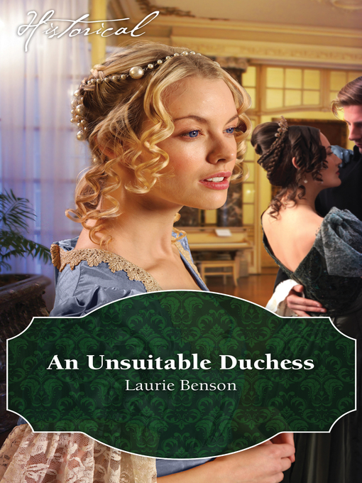 Title details for An Unsuitable Duchess by Laurie Benson - Wait list